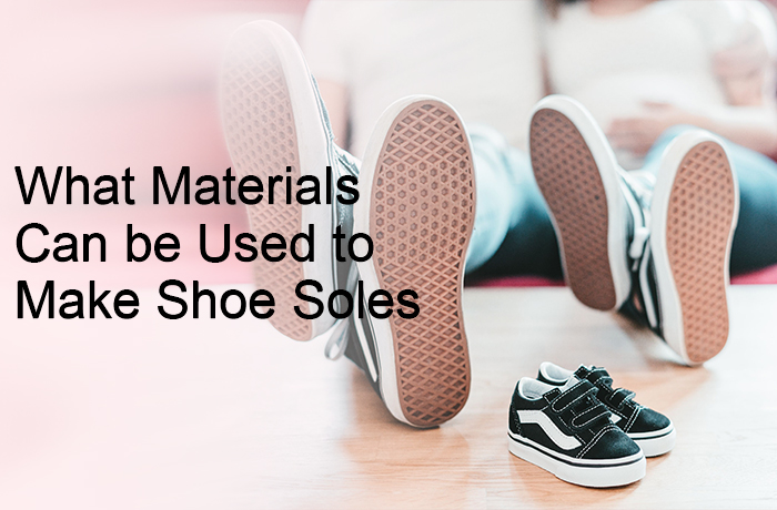 What Materials Can be Used to Make Shoe Soles