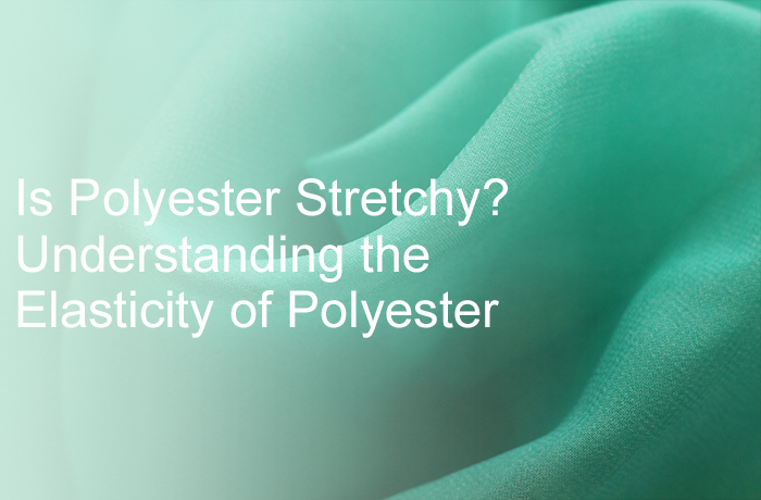 Is Polyester Stretchy? Understanding the Elasticity of Polyester